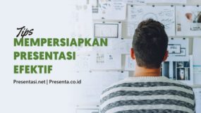 Tips Mempersiapkan Presentasi Yang Efektif - Presentasi.net